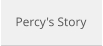 Percy's Story